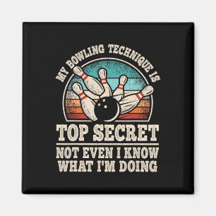 My Bowling Technique Is Top Secret Funny Bowling B Magnet