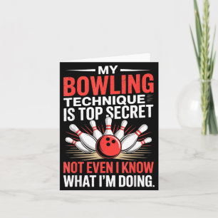 My Bowling Technique Is Top Secret Funny Bowling C Card