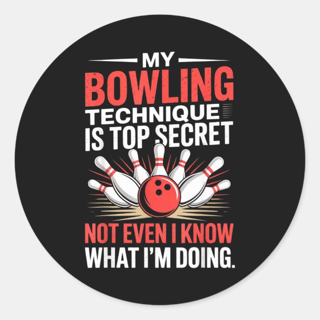 My Bowling Technique Is Top Secret Funny Bowling C Classic Round Sticker (Front)