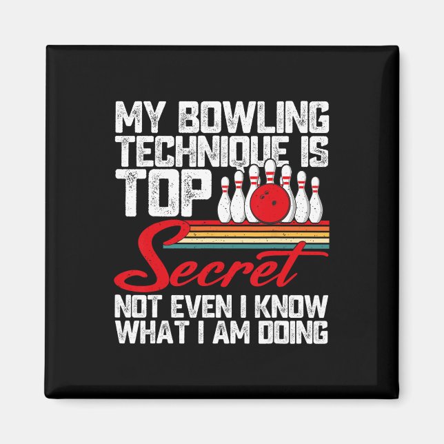 My Bowling Technique Is Top Secret Funny Bowling  Magnet (Front)