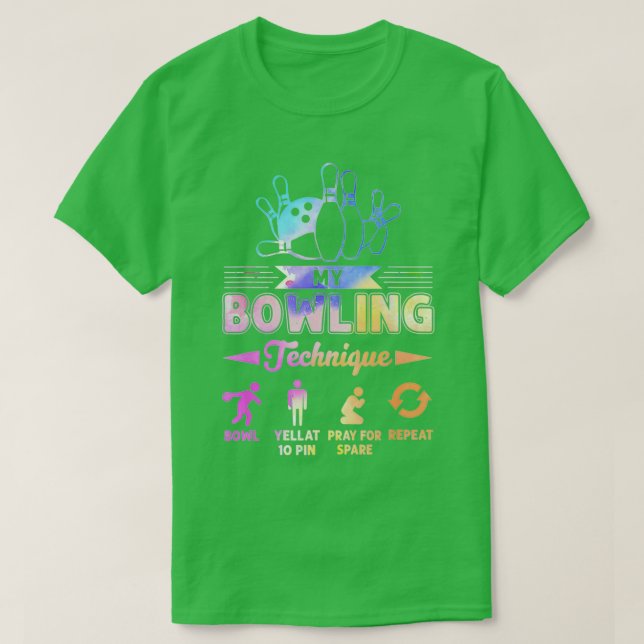My bowling technique my love Bowling T-Shirt (Design Front)
