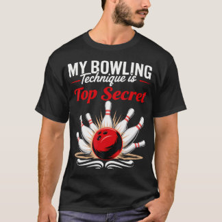 My Bowling Technique Secret Funny Bowling Hallowee T-Shirt