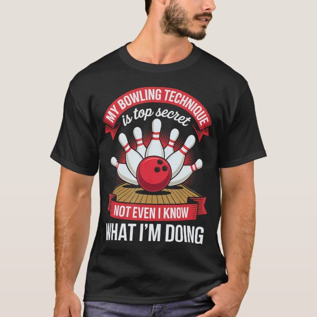 My Bowling Technique Top Secret Funny Bowling Tee (Front)
