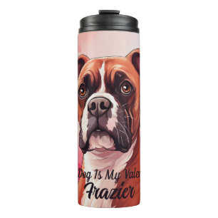 My Boxer Dog Is My Valentine Personalized Name Thermal Tumbler