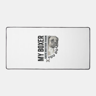 My Boxer Eats Better Than You Do Dog Lover Shirt_1 Desk Mat