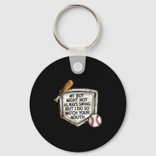 My Boy Might Not Always Swing But I Do Baseball Mo Key Ring