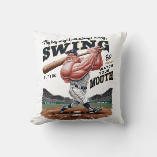 My Boy Might Not Always Swing But I Do So Cushion