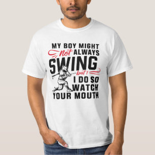 My Boy Might Not Always Swing But I Do So T-Shirt