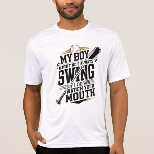 My Boy Might Not Always Swing But I Do So T-Shirt