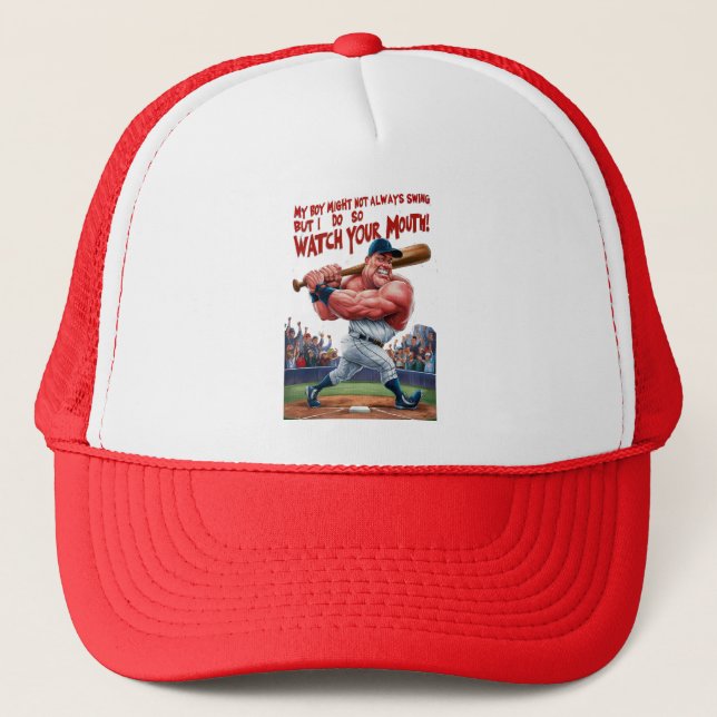 My Boy Might Not Always Swing But I Do So  Trucker Hat (Front)
