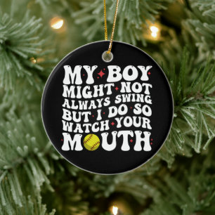 My Boy Might Not Always Swing But I Do So Watch  Ceramic Tree Decoration