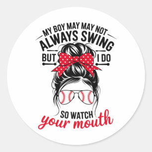 My Boy Might Not Always Swing But I Do So Watch Yo Classic Round Sticker
