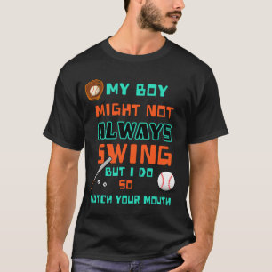 My boy might not always swing but I do T-Shirt