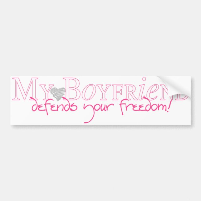 my boyfriend defends your FREEDOM bumper sticker (Front)