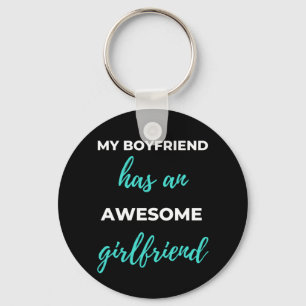 My Boyfriend Has An Awesome Girlfriend Key Ring