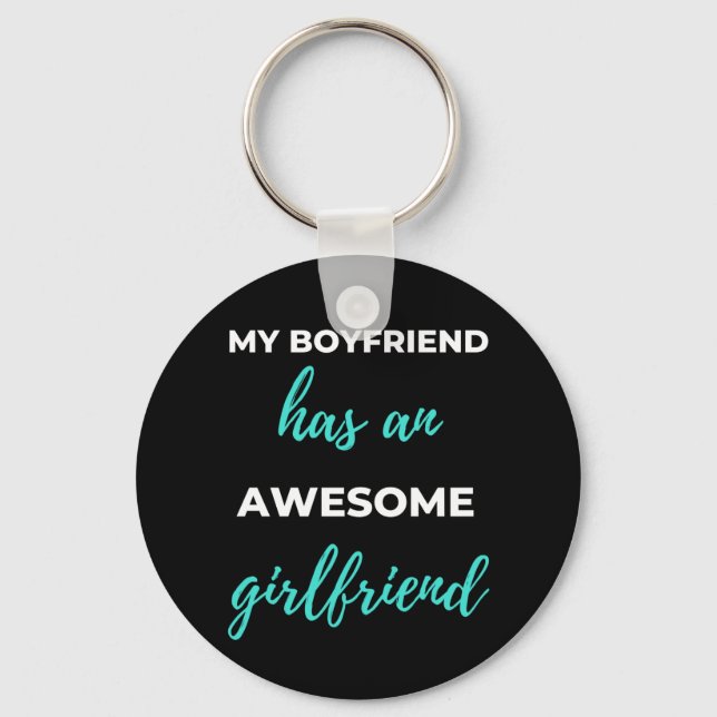 My Boyfriend Has An Awesome Girlfriend Key Ring (Front)