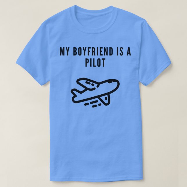 my boyfriend is a pilot  T-Shirt (Design Front)