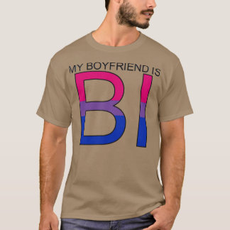 my boyfriend is BI T-Shirt