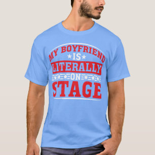 My Boyfriend Is Literally On Stage retro T-Shirt