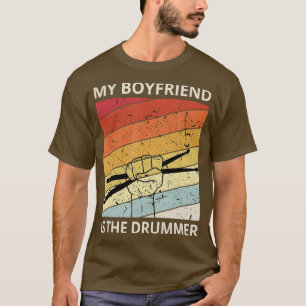 My Boyfriend is the Drummer Drum Player Gifts T-Shirt
