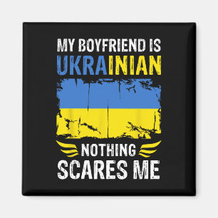My Boyfriend Is Ukrainian Nothing Scares Me Ukrain Magnet
