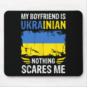 My Boyfriend Is Ukrainian Nothing Scares Me Ukrain Mouse Pad