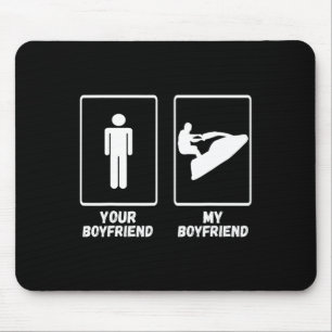 My Boyfriend Jet Skiing Jetski Jet Skier Watercraf Mouse Pad