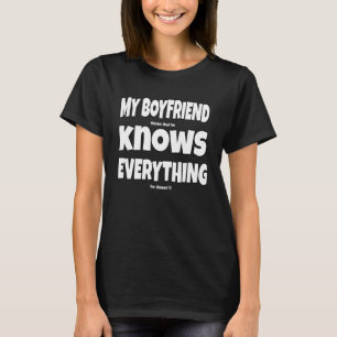 My Boyfriend Knows Everything  Slogan  Boyfriend T-Shirt