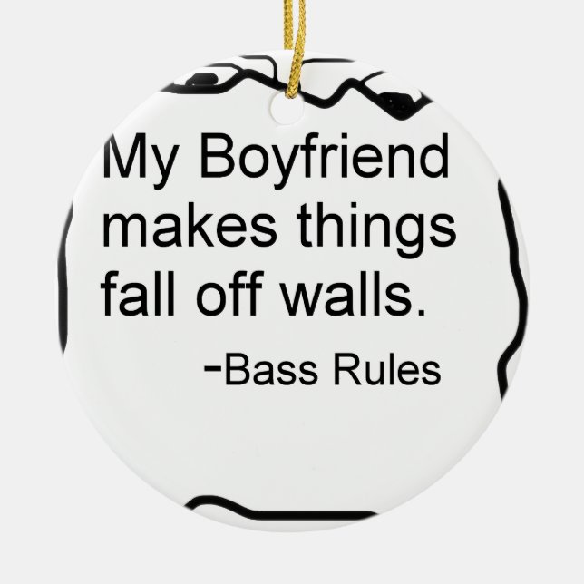 My boyfriend makes things fall off walls. Bass Ceramic Tree Decoration (Front)