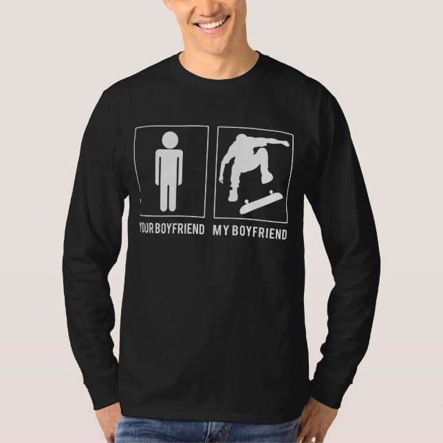 My Boyfriend Skates Like a Pro: Rad Skateboarder T T-Shirt (Front)