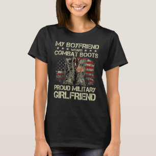 My Boyfriend Wears Combat Boots Proud Military Gir T-Shirt