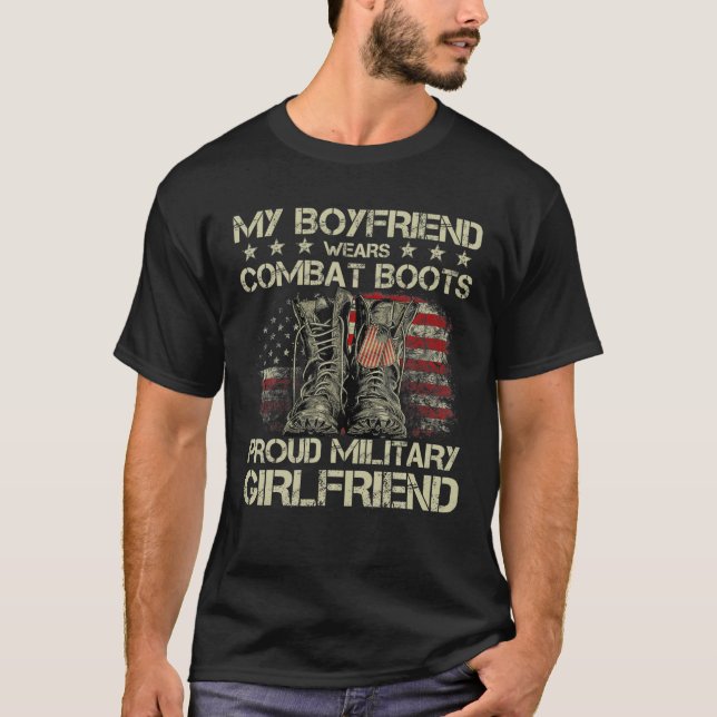 My Boyfriend Wears Combat Boots Proud Military Gir T-Shirt (Front)