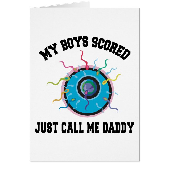 My Boys Scored Just Call Me Daddy (Front)