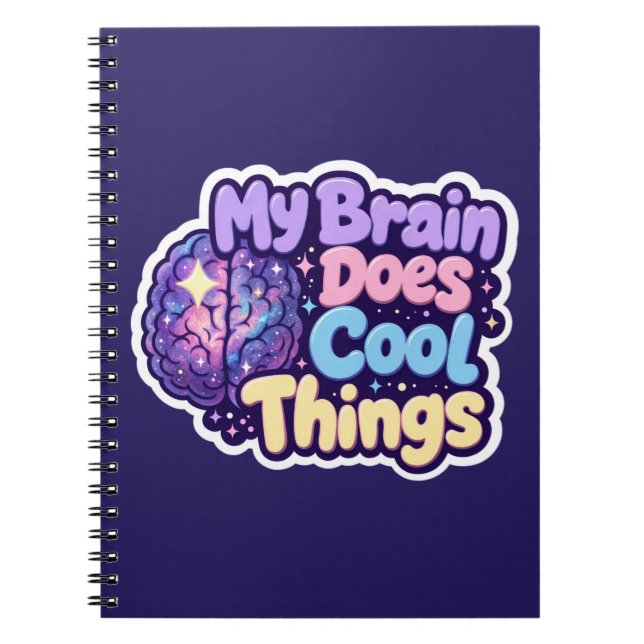 My Brain Does Cool Things - Neurodiversity Pride Notebook (Front)