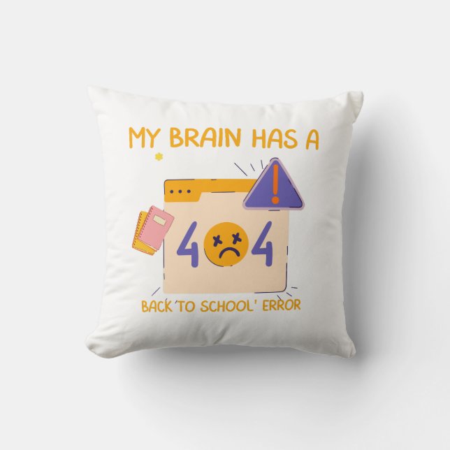 "My Brain Has a Back to School Error" Cushion (Front)