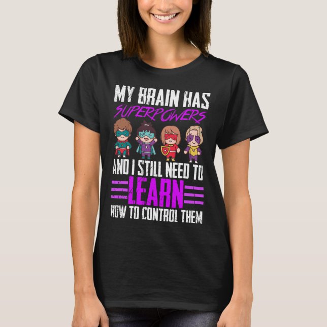 My Brain Has Superpowers Epilepsy Awareness Surviv T-Shirt (Front)