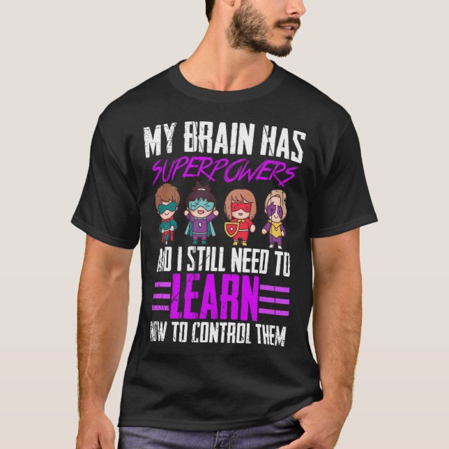 My Brain Has Superpowers Epilepsy Awareness Surviv T-Shirt (Front)