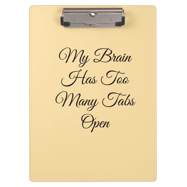 My Brain Has Too Many Tabs Open Clipboard (Front)