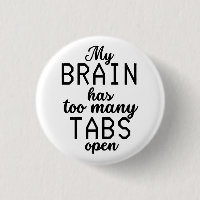My Brain Has Too Many Tabs Open Funny