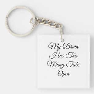 My Brain Has Too Many Tabs Open Key Ring