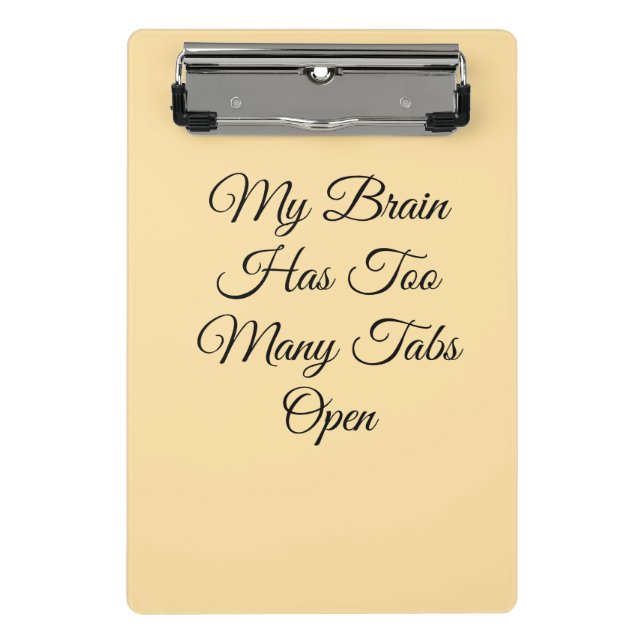 My Brain Has Too Many Tabs Open Mini Clipboard (Front)