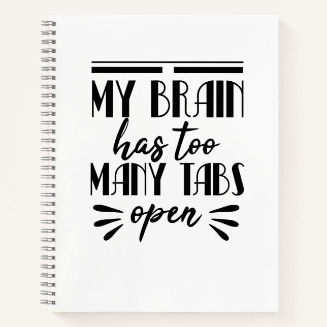 My Brain Has Too Many Tabs Open Notebook (Front)