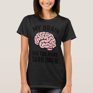 My Brain Has Too Many Tabs Open - Unhinged Sticker T-Shirt