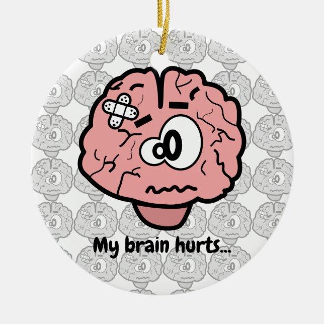 My Brain Hurts Ceramic Tree Decoration (Front)