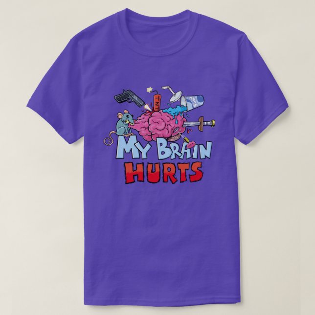 My Brain Hurts Dark Humour T-Shirt (Design Front)