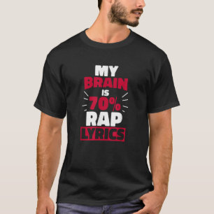 My Brain Is 70 Rap Lyrics Funny Rapper Gift T Shir T-Shirt