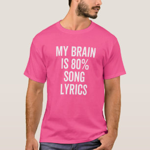 My Brain Is 80 Percent Song Lyrics  Music T-Shirt