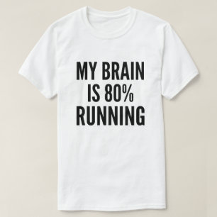My Brain Is 80% Running Funny Runner T-Shirt
