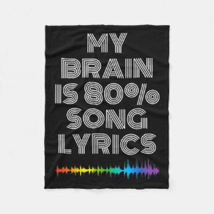 My Brain Is 80% Song Lyrics Funny Music Lover  Fleece Blanket
