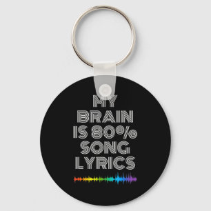 My Brain Is 80% Song Lyrics Funny Music Lover Key Ring